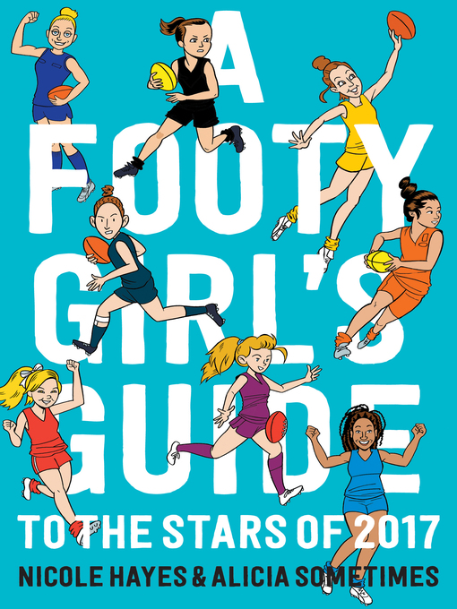 Title details for A Footy Girls Guide to the Stars of 2017 by Nicole Hayes - Available